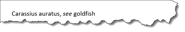 This screen capture shows a portion of a generated index. The reader is instructed to look in the index for the vernacular term goldfish, rather than the Latin Carassius auatus. The edges of the screen capture are tattered, to indicate that the image is part of a larger document.